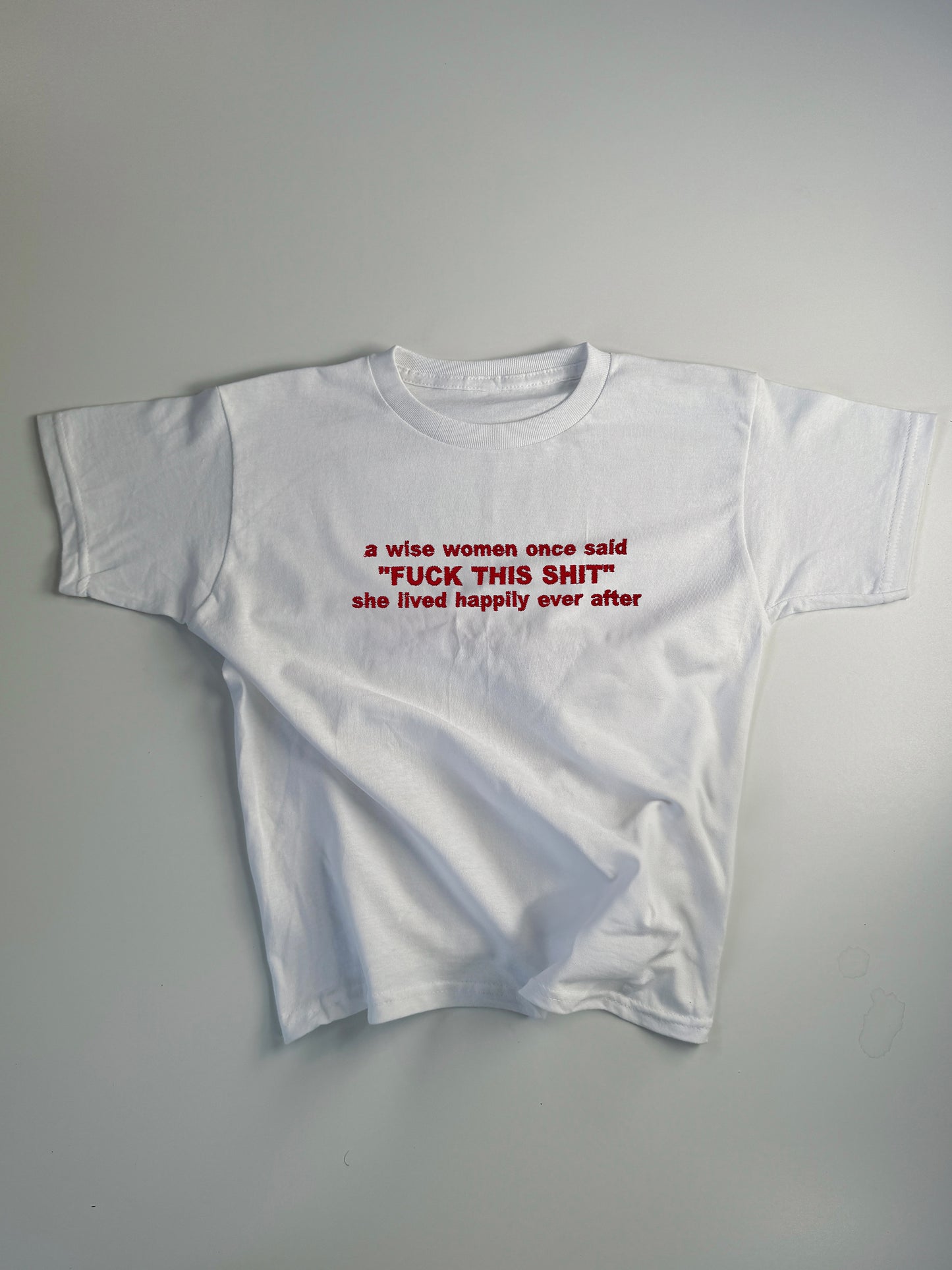 'A Wise Woman Once Said - F*ck This Sh*t - She Lived Happily Ever After' 90s Y2K T-Shirt