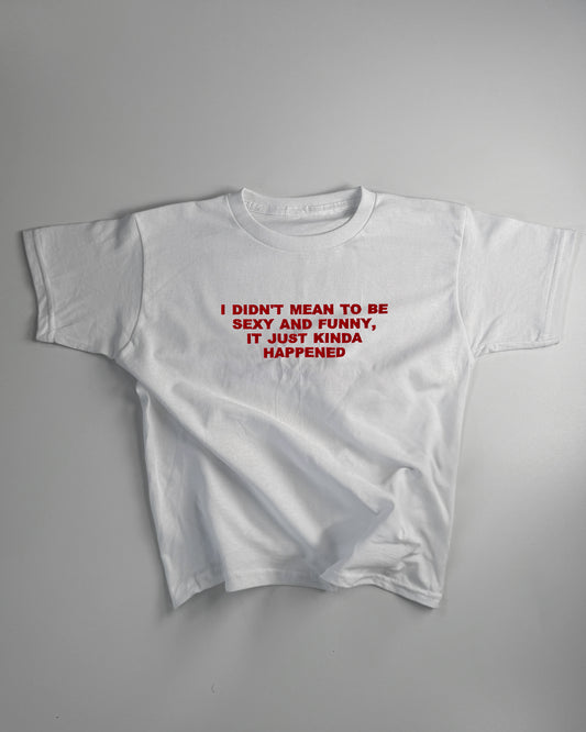 'I Didn’t Mean To Be Sexy And Funny' 90s Y2K T-Shirt