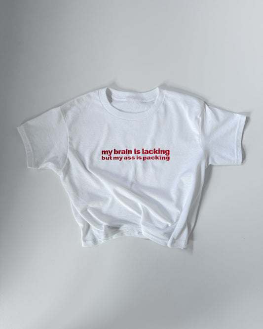 'My Brain is Lacking But My Ass is Packing' 90s Y2K T-Shirt