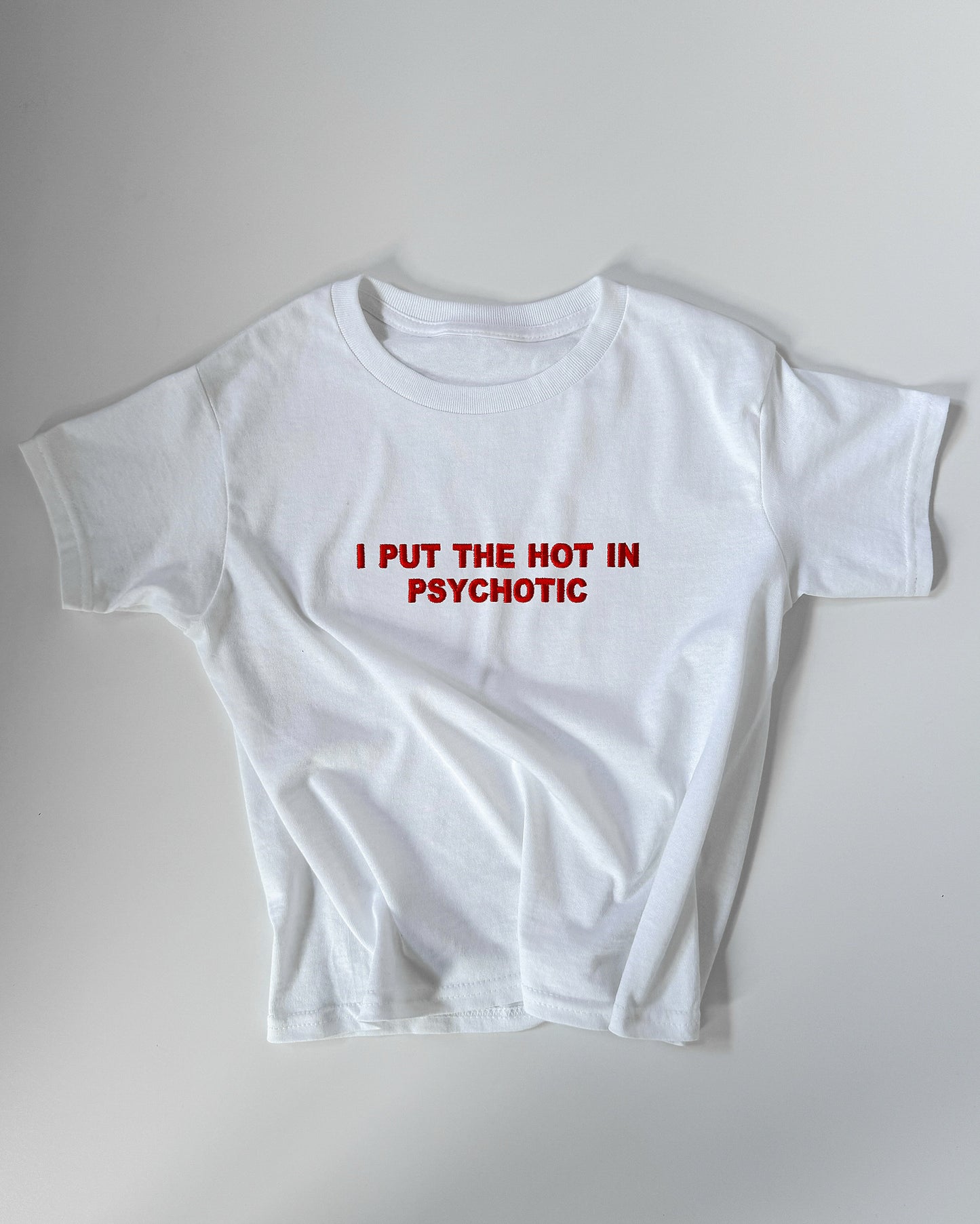 Embroidered 'I PUT THE HOT IN PSYCHOTIC' 90s Y2K T-Shirt