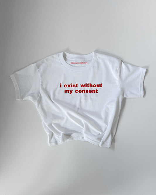 'I EXIST WITHOUT MY CONSENT' 90s Y2K T-Shirt