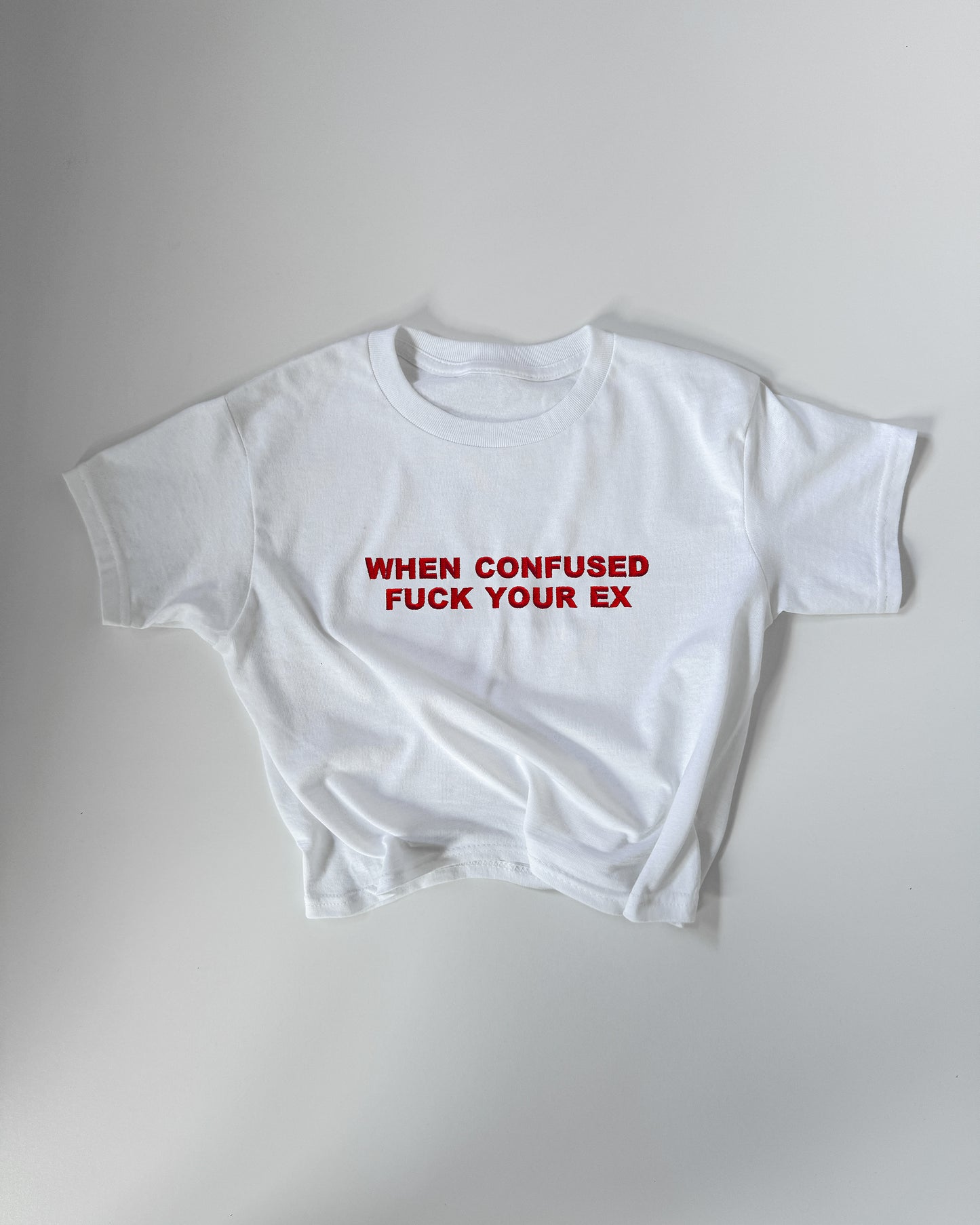Embroidered 'WHEN CONFUSED FUCK YOUR EX' 90s Y2K T-Shirt