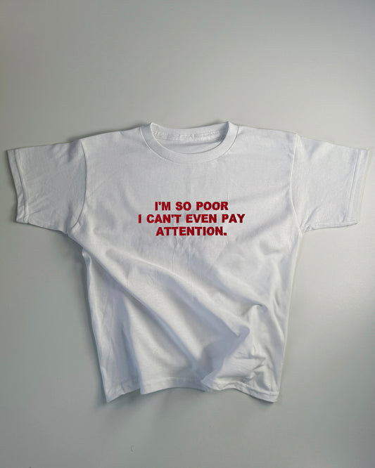 Embroidered 'I’m So Poor, I Can’t Even Pay Attention' Y2K T-Shirt