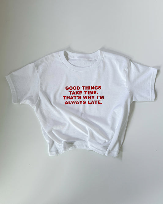 Embroidered 'Good Things Take Time. That’s Why I’m Always Late' 90s Y2K T-Shirt