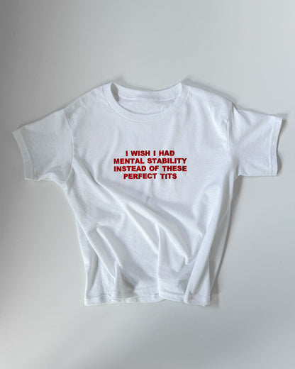 Embroidered 'I Wish I Had Mental Stability Instead Of These Perfect Tits' 90s Y2K T-Shirt