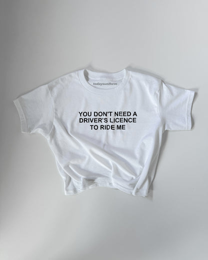 'You Don't Need A Driver's Licence to Ride Me' 90s Y2K T-shirt