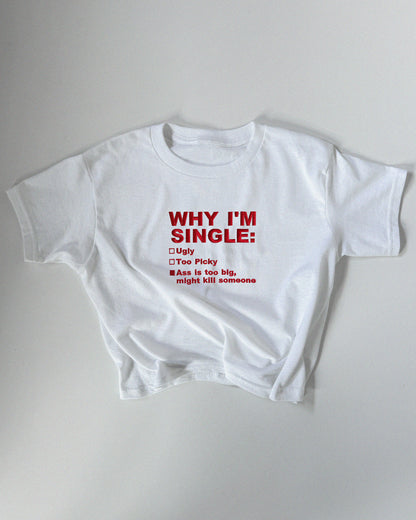 'WHY I’M SINGLE (Ass Version)' 90s Y2K T-Shirt