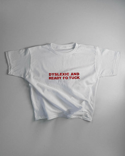 Embroidered 'Dyslexic And Ready Fo Tuck' 90s Y2K T-Shirt