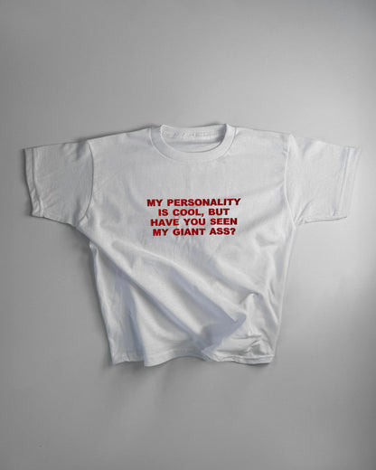 'My Personality Is Cool, But Have You Seen My Giant Ass’ 90s Y2K T-Shirt