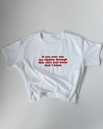'If You Ever See My Nipples Through This Shirt Just Know I Know' 90s Y2K T-Shirt