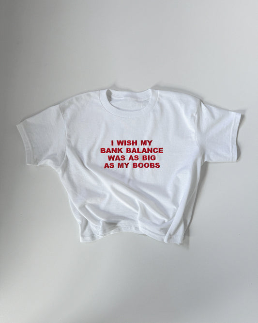 Embroidered 'I Wish My Bank Balance Was As Big As My Boobs' 90s Y2K T-Shirt