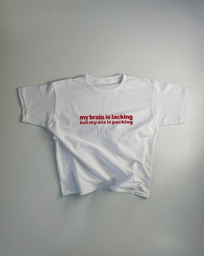 'My Brain is Lacking But My Ass is Packing' 90s Y2K T-Shirt