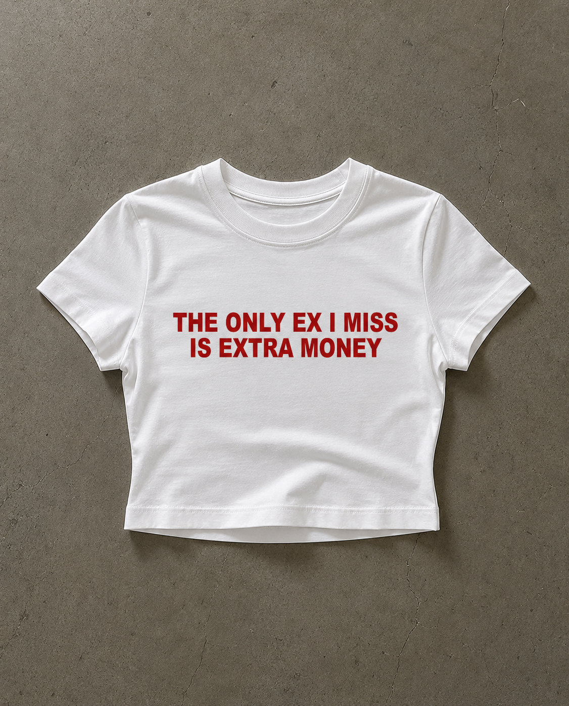 The Only Ex I Need is Extra Money Y2K T-Shirt