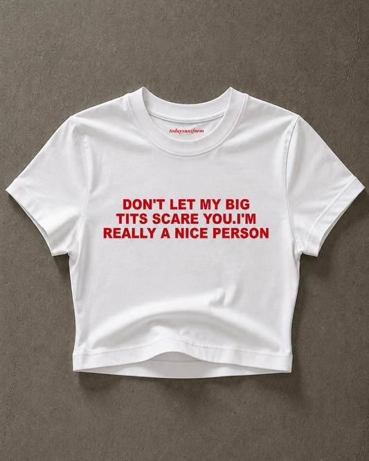 'Don't Let My Big Tits Scare You, I’m Really A Nice Person' 90s Y2K T-Shirt