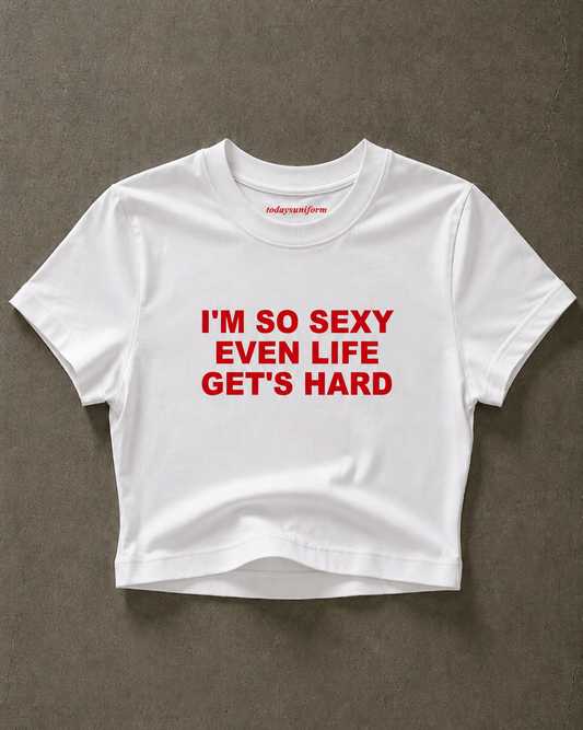 'I’m So Sexy, Even Life Gets Hard' 90s Y2K T-Shirt