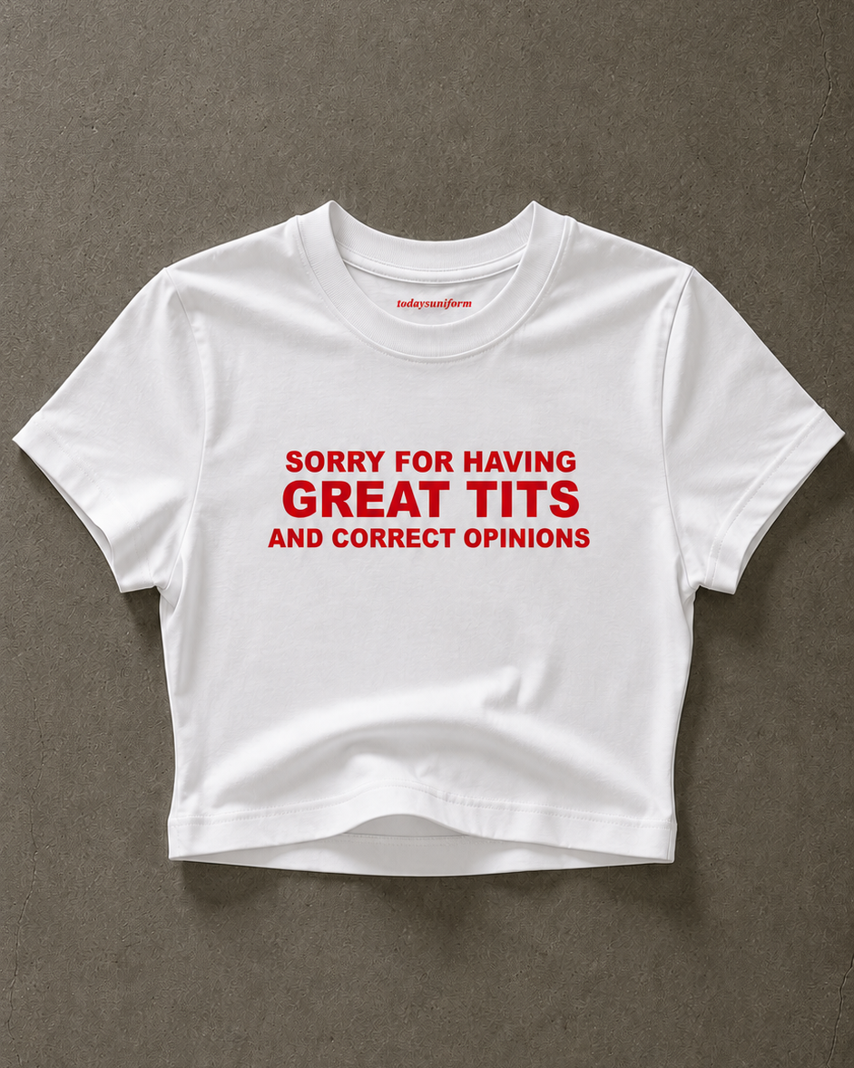 'Sorry For Having Great Tits And Correct Opinions’ 90s Y2K T-Shirt