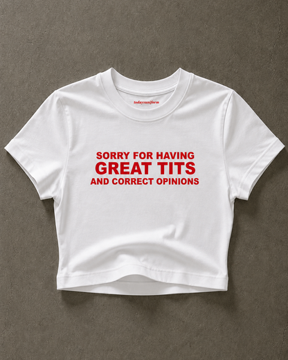 'Sorry For Having Great Tits And Correct Opinions’ 90s Y2K T-Shirt