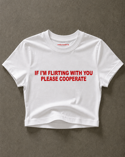 'If I'm Flirting With You Please Cooperate' 90s Y2K T-Shirt