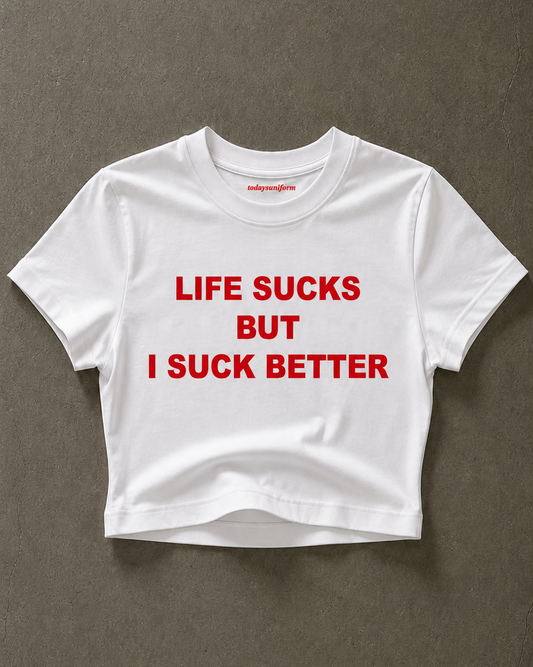 'Life Sucks But I Suck Better' 90s Y2K T-Shirt
