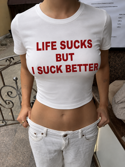 'Life Sucks But I Suck Better' 90s Y2K T-Shirt