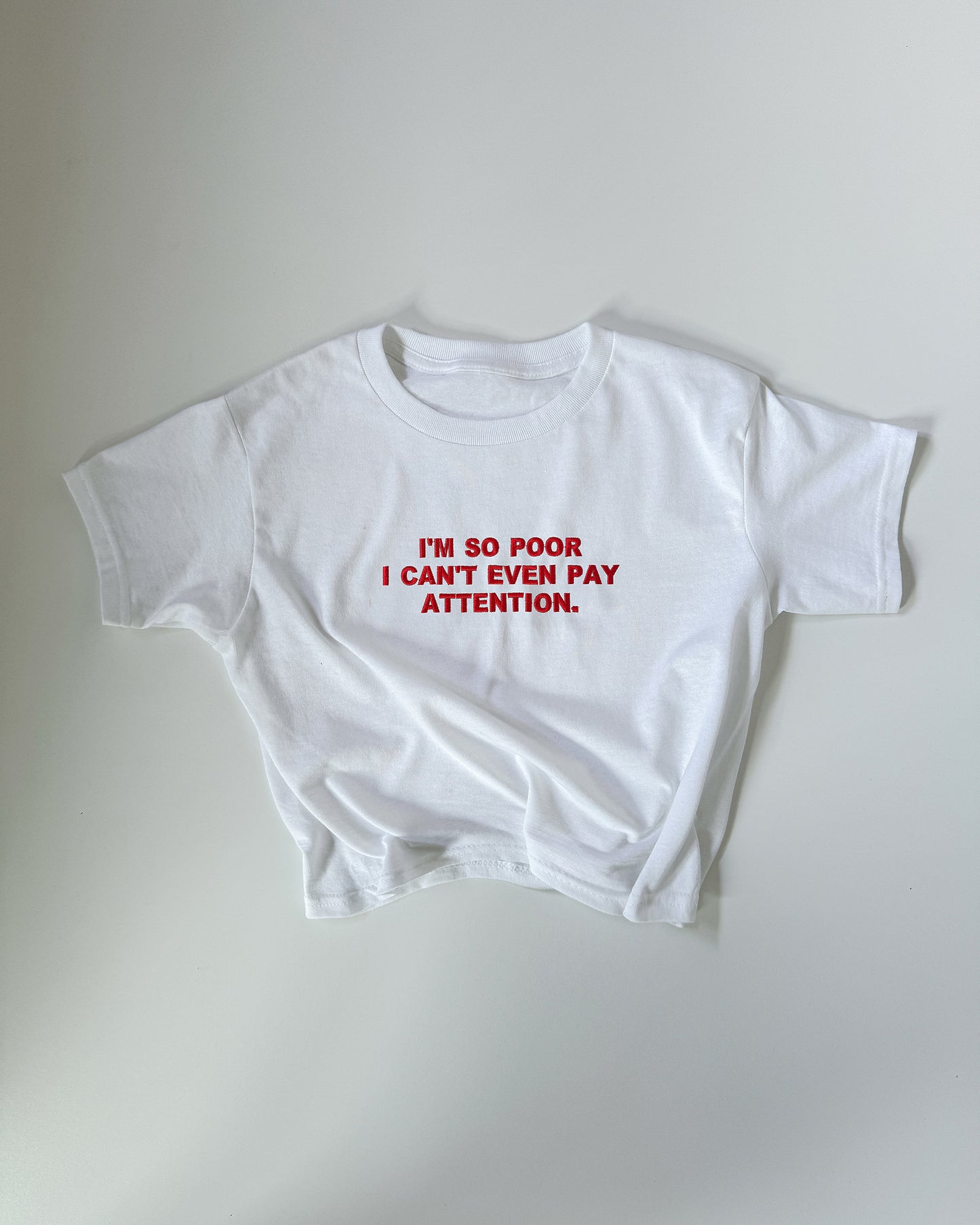 Embroidered 'I’m So Poor, I Can’t Even Pay Attention' Y2K T-Shirt