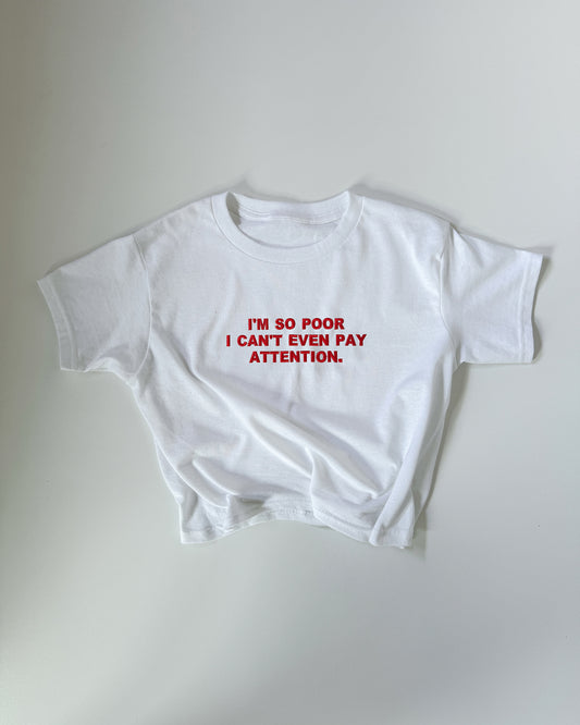 Embroidered 'I’m So Poor, I Can’t Even Pay Attention' Y2K T-Shirt