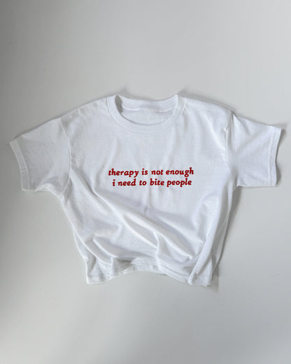 'Therapy Is Not Enough, I Need To Bite People' 90s Y2K T-Shirt