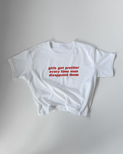 'GIRLS GET PRETTIER EVERY TIME MEN DISAPPOINT THEM' 90s Y2K T-Shirt