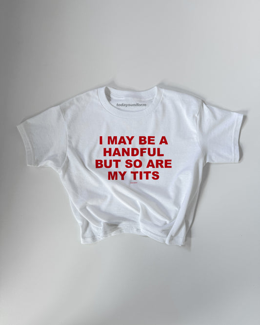 'I May Be A Handful, But So Are My Tits' 90s Y2K T-shirt