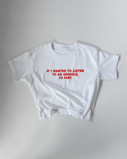 'IF I WANTED TO LISTEN TO AN ASSHOLE, I'D FART' 90s Y2K T-Shirt