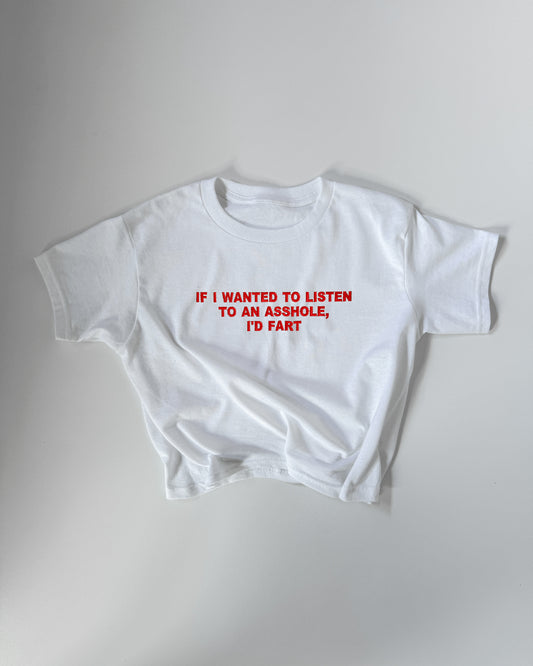 Embroidered 'IF I WANTED TO LISTEN TO AN ASSHOLE, I'D FART' 90s Y2K T-Shirt