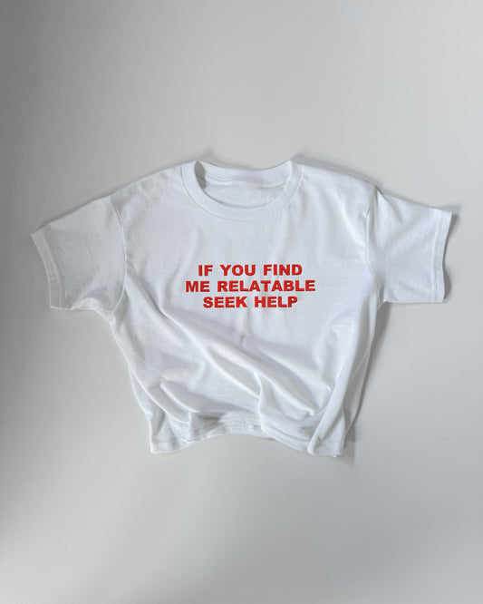 Embroidered 'IF YOU FIND ME RELATABLE SEEK HELP' 90s Y2K T-Shirt
