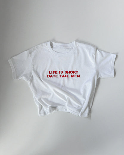 Embroidered ‘Life is Short, Date Tall Men' 90s Y2K T-Shirt