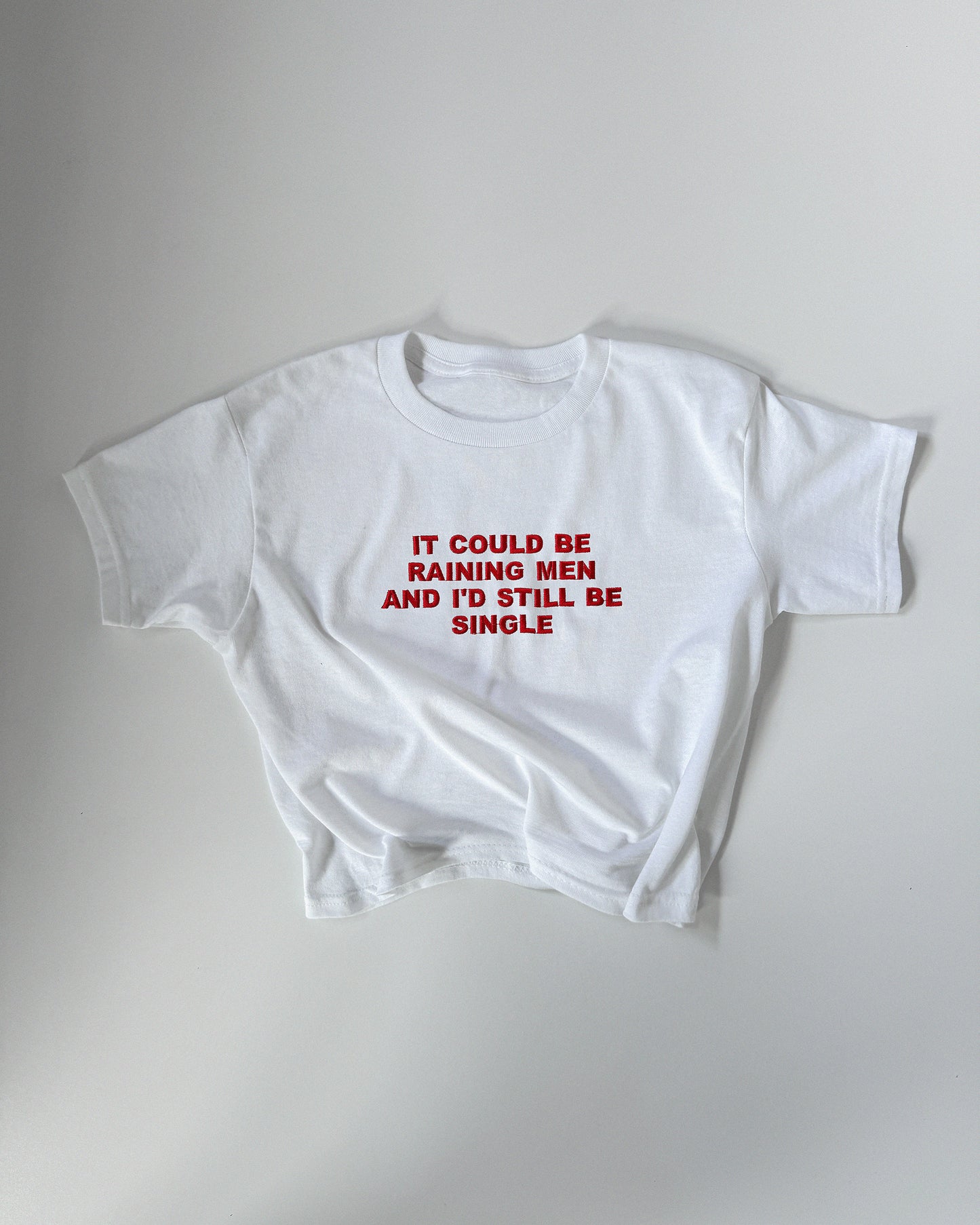 Embroidered 'It Could Be Raining Men And I’d Still Be Single' 90s Y2K T-Shirt