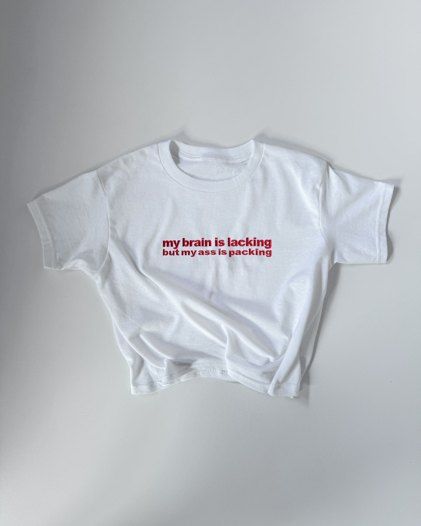 Embroidered 'My Brain is Lacking But My Ass is Packing' 90s Y2K T-Shirt