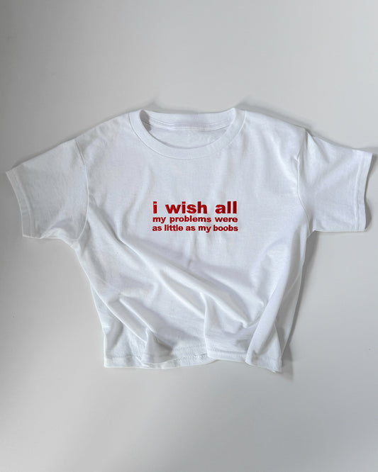 Embroidered 'I Wish All My Problems Were As Little As My Boobs' 90s Y2K T-Shirt