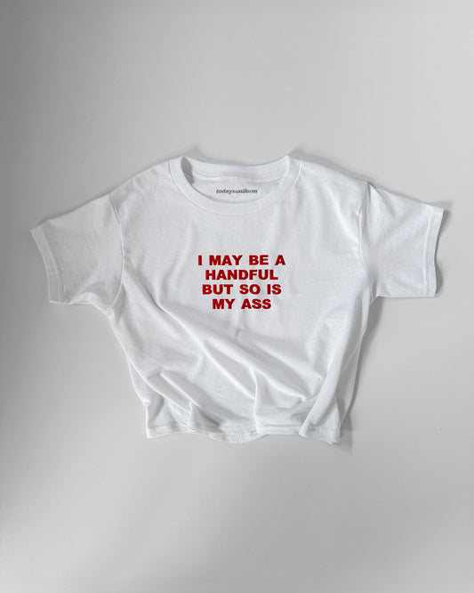 Embroidered 'I May Be A Handful, But So Is My Ass' 90s Y2K T-Shirt