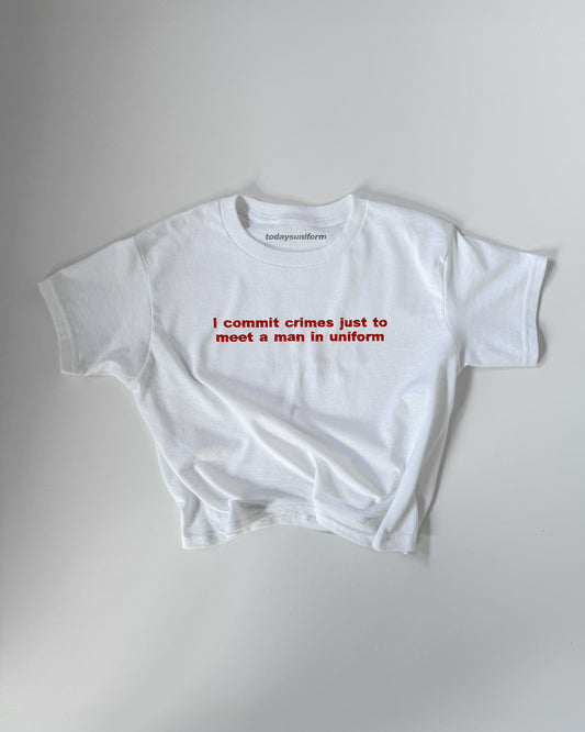 Embroidered 'I COMMIT CRIMES JUST TO MEET A MAN IN UNIFORM ' 90s Y2K T-Shirt