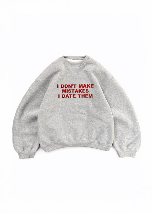 Embroidered 'I Don't Make Mistakes I Date Them' 90s Sweatshirt