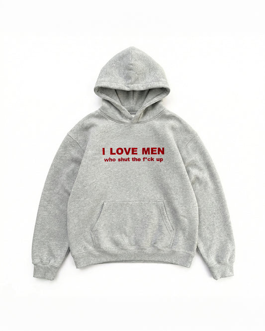 Embroidered 'I Love Men, Who Shut The Fuck Up' 90s Hoodie