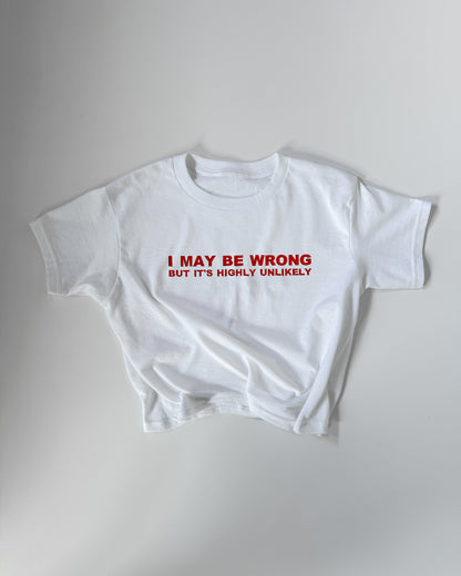 'I MAY BE WRONG BUT IT'S HIGHLY UNLIKELY' 90s Y2K T-Shirt