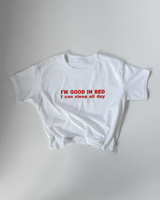 Embroidered 'I'M GOOD IN BED I CAN SLEEP ALL DAY' 90s Y2K T-Shirt