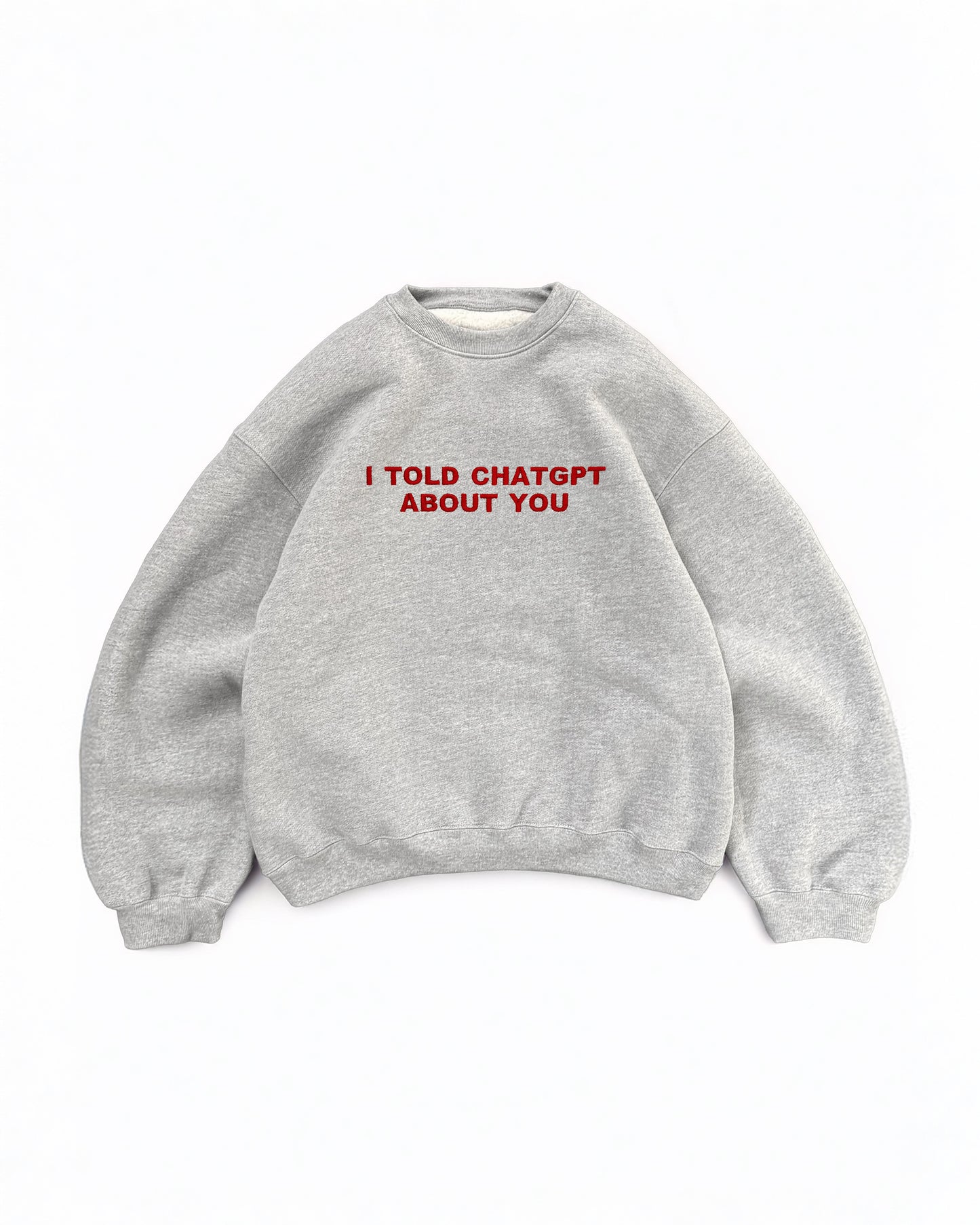 Embroidered 'I Told ChatGPT About You' 90s Sweatshirt