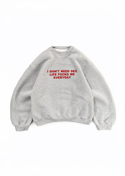 Embroidered 'I Don’t Need Sex, Life F*cks Me Everyday' 90s Y2K T-Shirt