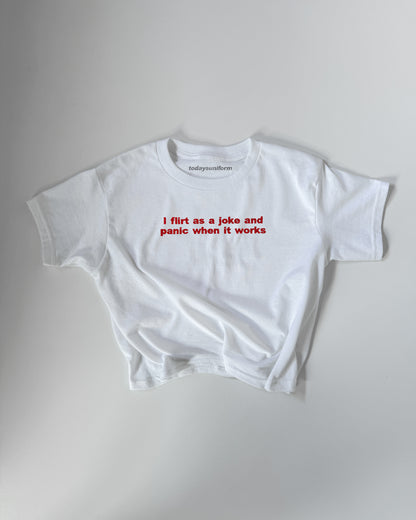 'I Flirt As A Joke And Panic When It Works' Embroidered T-Shirt/Sweatshirt