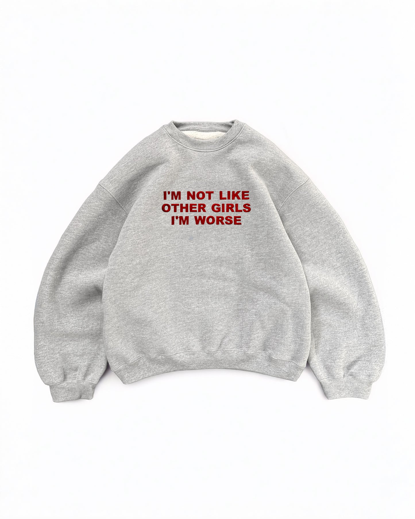 Embroidered 'I'm Not Like Other Girls I'm Worse' 90s Sweatshirt