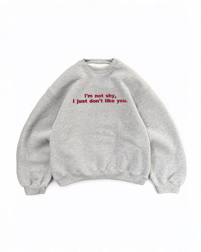 'I’m Not Shy I Just Don’t Like You' Embroidered T-Shirt