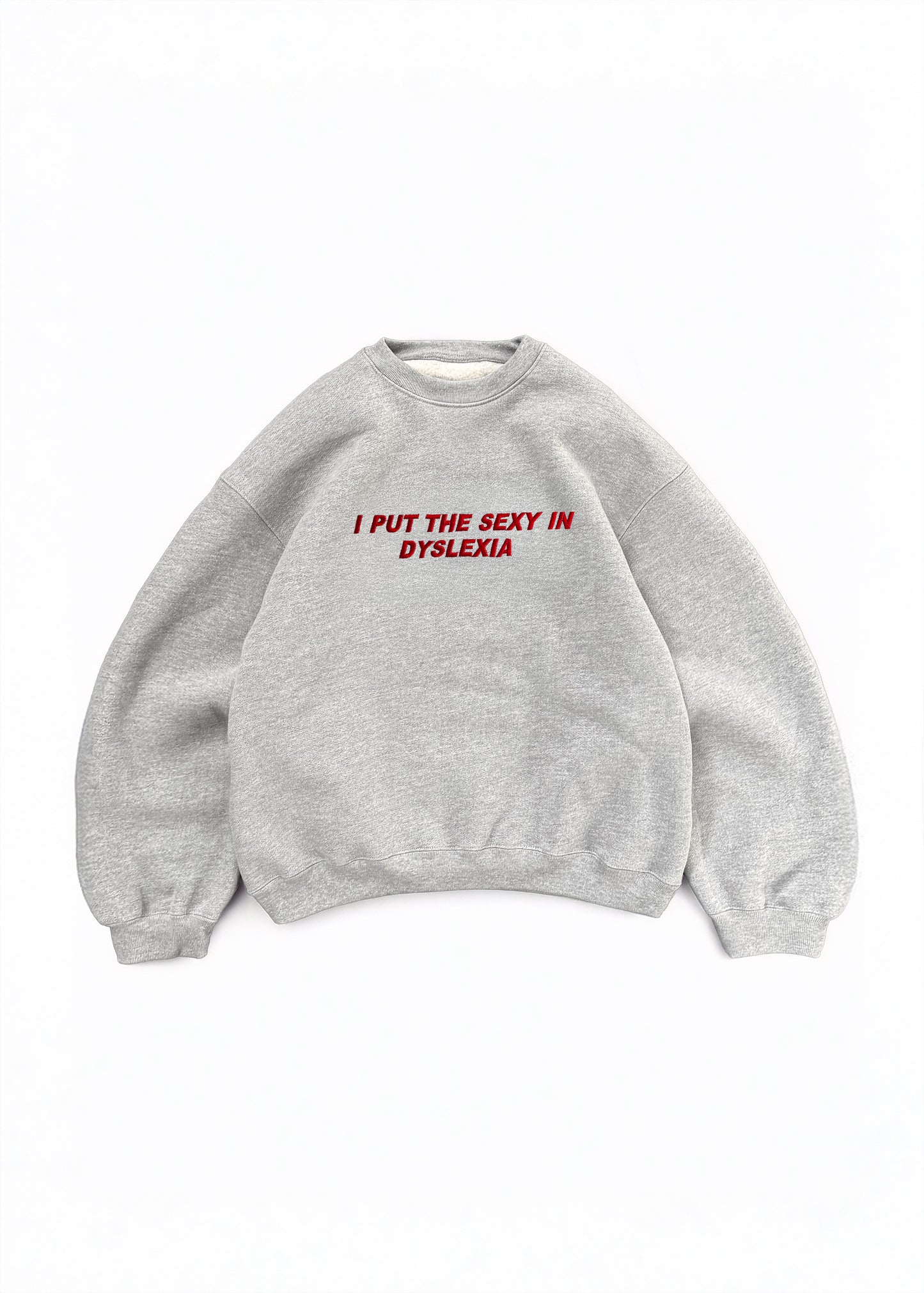 Embroidered 'I Put The Sexy In Dyslexia' 90s Sweatshirt