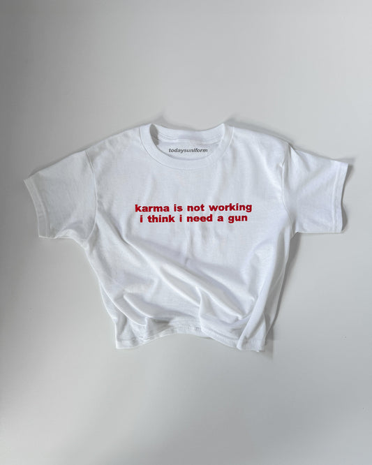 Embroidered 'KARMA IS NOT WORKING, I THINK I NEED A GUN' 90s Y2K T-Shirt