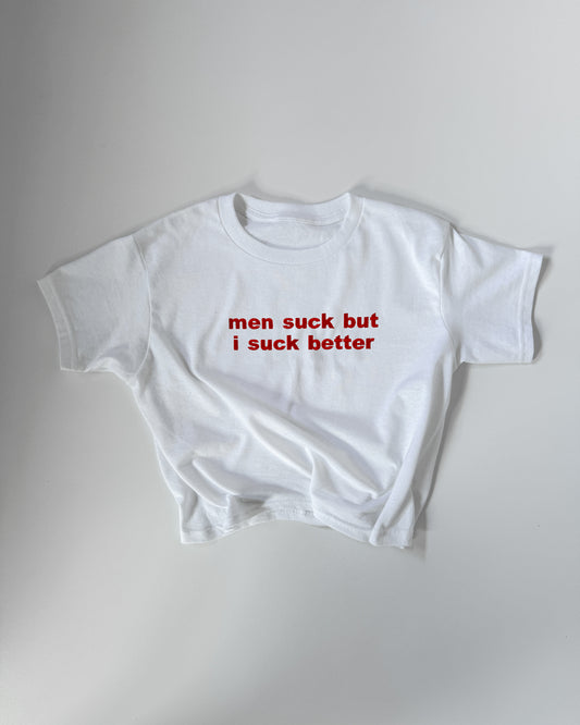 Embroidered 'MEN SUCK BUT I SUCK BETTER' 90s Y2K T-Shirt